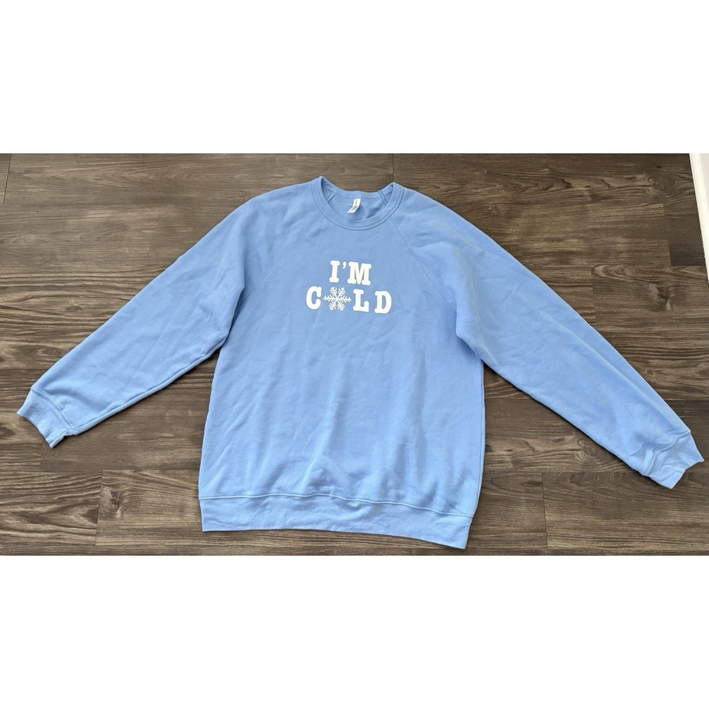 I'm Cold Graphic Sweatshirt Crewneck Cozycore Casual Winter Lounge Lazy Day 2XL
